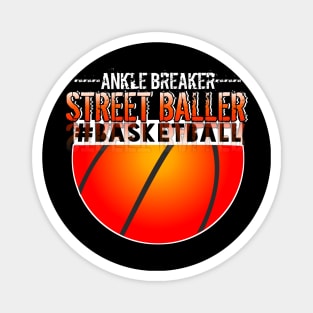 Ankle Breaker Street Baller - Basketball Graphic Typographic Design - Baller Fans Sports Lovers - Holiday Gift Ideas Magnet